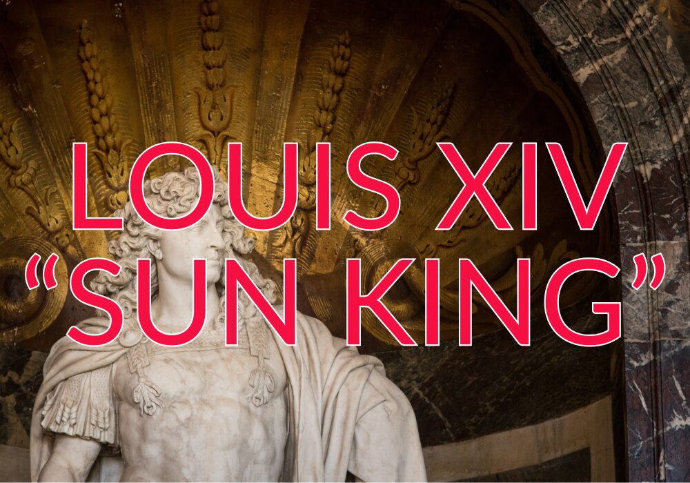 Louis XIV, the Sun King Podcast Episode 